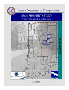 SR 37 FEASIBILITY STUDY from Noblesville to Marion FINAL REPORT  June 2006
