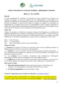 Atelier de formation à la recherche scientifique : bibliographie et rédaction Blida, 24 – 26 Avril 2018 Objectifs Il s’agit essentiellement de contribuer à la formation des jeunes chercheurs à la pratique de la r