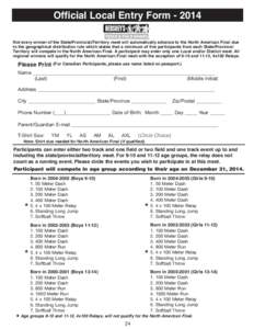 Official Local Entry FormNot every winner of the State/Provincial/Territory meet will automatically advance to the North American Final due to the geographical distribution rule which states that a minimum of fiv