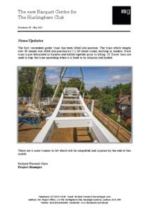 The new Racquet Centre for The Hurlingham Club Newsletter 06 – May 2015 News/Updates The first vierendeel girder truss has been lifted into position. The truss which weighs