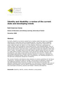 Identity and disability: a review of the current state and developing trends Ruth Gwernan-Jones School of Education and Lifelong Learning, University of Exeter December 2008