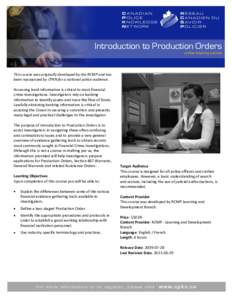 Introduction to Production Orders online training course This course was originally developed by the RCMP and has been repurposed by CPKN for a national police audience. Accessing bank information is critical to most fin