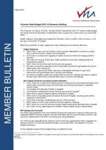 7 May[removed]Victorian State Budget[removed]Summary Briefing The Treasurer of Victoria, The Hon. Michael O’Brien released the[removed]Victorian State Budget. The Government has delivered a modest $225 million surplus fr