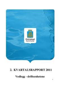 2. KVARTALSRAPPORT 2011 Vedlegg - driftsenhetene 0 1. Innholdsfortegnelse