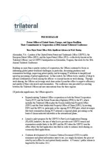 PRESS RELEASE Patent Offices of United States, Europe, and Japan Reaffirm Their Commitments to Cooperation at 28th Annual Trilateral Conference Three Major Patent Offices Make Significant Advances in Work Sharing  Alexan