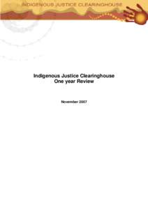 Indigenous Justice Clearinghouse : one year review