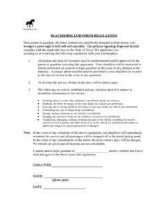 BLACKHORSE LIMO PROM REGULATIONS Dear parent or guardian, the below policies are specifically designed to help ensure your teenager’s prom night is both safe and enjoyable. Our policies regarding drugs and alcohol