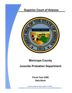 Superior Court of Arizona  Maricopa County Juvenile Probation Department  Fiscal Year 2009