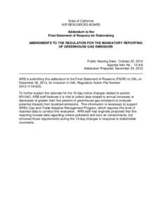 State of California AIR RESOURCES BOARD Addendum to the Final Statement of Reasons for Rulemaking AMENDMENTS TO THE REGULATION FOR THE MANDATORY REPORTING OF GREENHOUSE GAS EMISSIONS