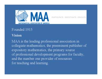 Founded 1915 Vision MAA is the leading professional association in