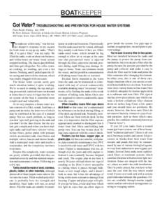 BOATKEEPER Got Water? TROUBLESHOOTING AND PREVENTION FOR HOUSE WATER SYSTEMS From Pacific Fishing, July 1999 By Terry Johnson, University of Alaska Sea Grant, Marine Advisory Program 4014 Lake Street, Suite 201B, Homer, 