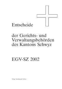 Entscheide der Gerichts- und Verwaltungsbehörden des Kantons Schwyz EGV-SZ 2002