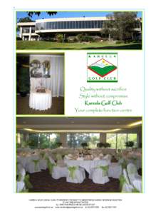 -  Quality without sacrifice Style without compromise Kareela Golf Club Your complete function centre