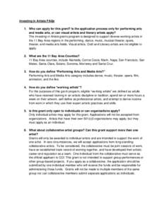 Investing in Artists FAQs 1. Who can apply for this grant? Is the application process only for performing arts and media arts, or can visual artists and literary artists apply? The Investing in Artists grants program is 