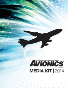 MEDIA KIT | 2014  READERSHIP BREAKOUT Avionics Magazine covers all segments of the worldwide aviation electronics industry, including commercial transport, military, corporate aircraft, helicopter and general aviation. 