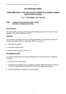 Activities: Annual Meetings: Third Annual Meeting: Review of Forum Operations  BACKGROUND PAPER THIRD MEETING OF THE ASIA PACIFIC FORUM OF NATIONAL HUMAN RIGHTS INSTITUTIONS 7th to 9th SEPTEMBER 1998, JAKARTA