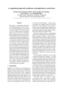 A computational approach to politeness with application to social factors Cristian Danescu-Niculescu-Mizil∗‡ , Moritz Sudhof† , Dan Jurafsky† , Jure Leskovec∗ , and Christopher Potts† ∗ Computer Science Dep