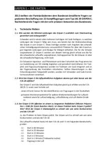 GRIPEN E – DIE FAKTEN 2012 stellten vier Parteipräsidenten dem Bundesrat detaillierte Fragen zur geplanten Beschaffung von 22 Kampfflugzeugen vom Typ JAS 39 GRIPEN E. Nachstehend die Fragen mit den sehr präzisen Antw