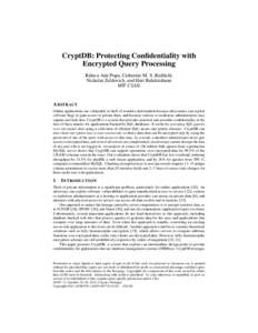 CryptDB: Protecting Confidentiality with Encrypted Query Processing Raluca Ada Popa, Catherine M. S. Redfield, Nickolai Zeldovich, and Hari Balakrishnan MIT CSAIL