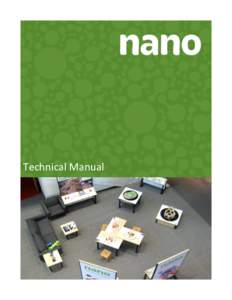 Technical Manual  Nano Mini-Exhibition Technical Manual This manual is divided into three sections: Installation, Maintenance, and Reference. The first section, Installation, contains detailed instructions to assemble a