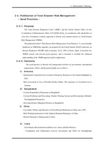 2. Inforamation Sharing[removed]Publication of Total Disaster Risk Management – Good Practices – [removed]Purpose The Asian Disaster Reduction Center (ADRC) and the United Nations Office for the