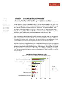 Side 1 af 4 Kvalitet i indkøb af serviceydelser Private og offentlige indkøbschefers syn på køb af serviceydelser Der er generelt tillid til serviceleverandører, men de fleste indkøbere har indtryk af,