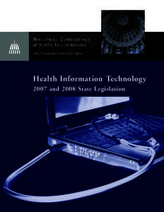 Health Information Technology 2007 and 2008 State Legislation Health Information Technology 2007 and 2008 State Legislation