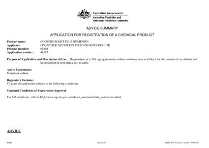 ADVICE SUMMARY APPLICATION FOR REGISTRATION OF A CHEMICAL PRODUCT Product name: Applicant: Product number: Application number: