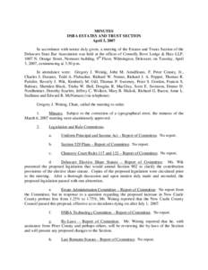 MINUTES DSBA ESTATES AND TRUST SECTION April 3, 2007 In accordance with notice duly given, a meeting of the Estates and Trusts Section of the Delaware State Bar Association was held at the offices of Connolly Bove Lodge 