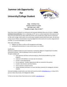 Summer Job Opportunity For University/College Student Wage : $12.00 per hour. 30 hours/ week for 11 weeks Start date: June 1, 2015