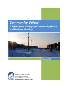 Community Voices: A Report from the Regional Community Health and Wellness Meetings March 2010