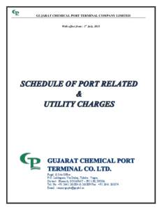 GUJARAT CHEMICAL PORT TERMINAL COMPANY LIMITED With effect from : 1st July, 2013 Regd. & Site Office : P.O. Lakhigam, Via Dahej, Taluka : Vagra, District : Bharuch, GUJARAT – [removed], INDIA