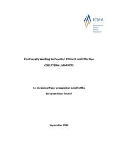 Continually Working to Develop Efficient and Effective COLLATERAL MARKETS An Occasional Paper prepared on behalf of the European Repo Council