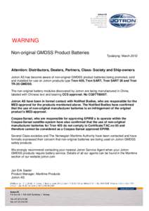 WARNING Non-original GMDSS Product Batteries Tjodalyng: March[removed]Attention: Distributors, Dealers, Partners, Class- Society and Ship-owners