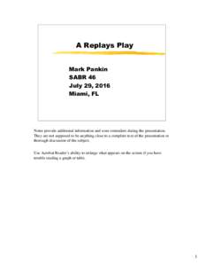 A Replays Play Mark Pankin SABR 46 July 29, 2016 Miami, FL