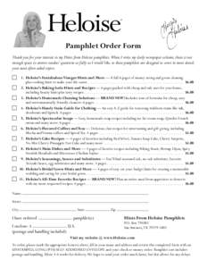 Heloise  ® Pamphlet Order Form Thank you for your interest in my Hints from Heloise pamphlets. When I write my daily newspaper column, there is not