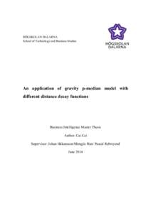 HÖGSKOLAN DALARNA School of Technology and Business Studies An application of gravity p-median model with different distance decay functions