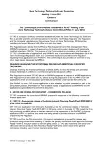 Gene Technology Technical Advisory Committee Meeting 11 June 2013 Canberra Communiqué This Communiqué covers matters considered at the 43rd meeting of the Gene Technology Technical Advisory Committee (GTTAC) (11 June 2