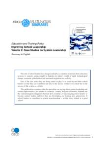 Education and Training Policy Improving School Leadership Volume 2: Case Studies on System Leadership Summary in English  The role of school leaders has changed radically as countries transform their education