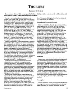 THORIUM By James B. Hedrick Domestic survey data and tables were prepared by Heather A. Geissler, statistical assistant, and the world production table was prepared by Glenn J. Wallace, international data coordinator. Th