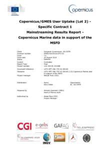 Copernicus/GMES User Uptake (Lot 2) Specific Contract 1 Mainstreaming Results Report Copernicus Marine data in support of the MSFD Client Contract number Issue