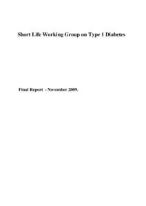 Short Life Working Group on Type 1 Diabetes  Final Report - November 2009. Executive Summary The Scottish Diabetes Framework Action Plan[removed]set a challenging agenda for the next three