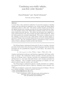 Combining non-stably infinite, non-first order theories 1 Pascal Fontaine 2 and Pascal Gribomont 3 University of Li`ege (Belgium)  Abstract