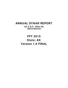 ANNUAL SYNAR REPORT 42 U.S.C. 300x-26 OMB № [removed]FFY 2015 State: AK