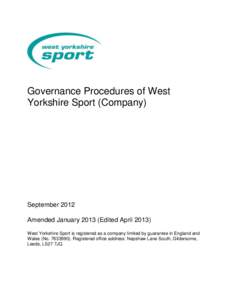 Governance Procedures of West Yorkshire Sport (Company) September 2012 Amended JanuaryEdited AprilWest Yorkshire Sport is registered as a company limited by guarantee in England and