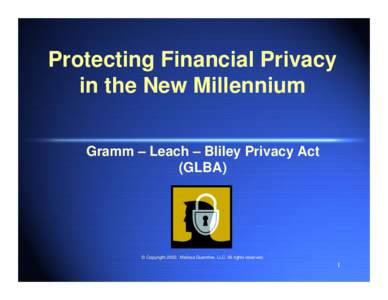 Law / Identity management / Social issues / Gramm–Leach–Bliley Act / Internet privacy / Medical privacy / Privacy policy / Consumer privacy / Privacy / Ethics / Computer law