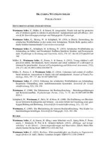 DR. CORINA WUSTMANN SEILER PUBLIKATIONEN ZEITSCHRIFTENARTIKEL (PEER REVIEWED) Wustmann Seiler, C., Müller, E. & Simoni, H. (eingereicht). Family risk and the protective role of childcare quality in relation to preschool