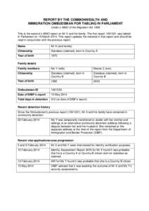 REPORT BY THE COMMONWEALTH AND IMMIGRATION OMBUDSMAN FOR TABLING IN PARLIAMENT Under s 486O of the Migration Act 1958 This is the second s 486O report on Mr X and his family. The first reportwas tabled in Parlia