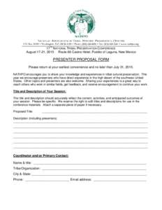 17TH NATIONAL TRIBAL PRESERVATION CONFERENCE August 17-21, 2015 Route 66 Casino Hotel, Pueblo of Laguna, New Mexico PRESENTER PROPOSAL FORM Please return at your earliest convenience and no later than July 31, 2015. NATH