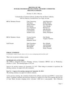 MEETING OF THE INTEGRATED RESOURCE PLANNING ADVISORY COMMITTEE MEETING SUMMARY October 15, 2014, 3:00 p.m. Colorado River Conference Rooms, Southern Nevada Water Authority 100 City Parkway, Seventh Floor, Las Vegas, Neva